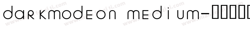 DARKMODEON MEDIUM字体转换
